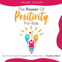 The_Power_of_Positivity_for_Kids